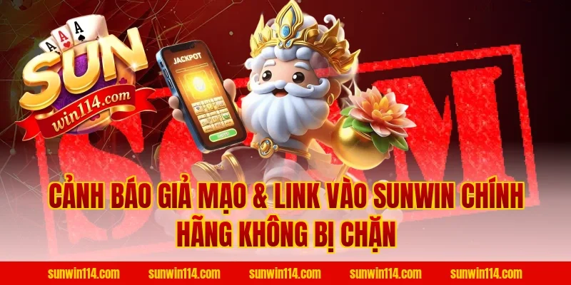 Cảnh Báo Giả Mạo & Link Vào Sunwin Chính Hãng Không Bị Chặn